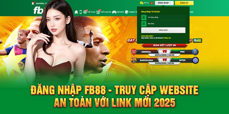 Đăng Nhập FB88 - Truy Cập Website An Toàn Với Link Mới 2025